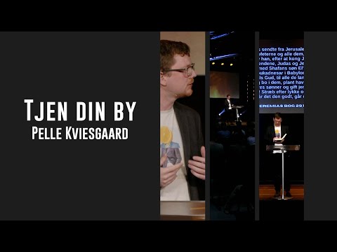 06.11.2022 Pelle Kviesgaard - Tjen din by (Jeremias Bog 29 v. 1-14)
