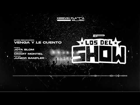 Venga y le cuento - Jota Blom Ft. Omart Montiel & Junior Sampler