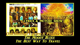 The Moody Blues: The Best Way To Travel: Lyrics! &amp; Picture Show