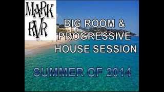 BIG ROOM & PROGRESSIVE HOUSE SESSION - SUMMER OF 2014
