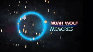 Noah Wolf - Memories (Oficial audio) [OUT NOW]