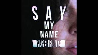 Destiny's Child - Say My Name (Paper Route Cover)