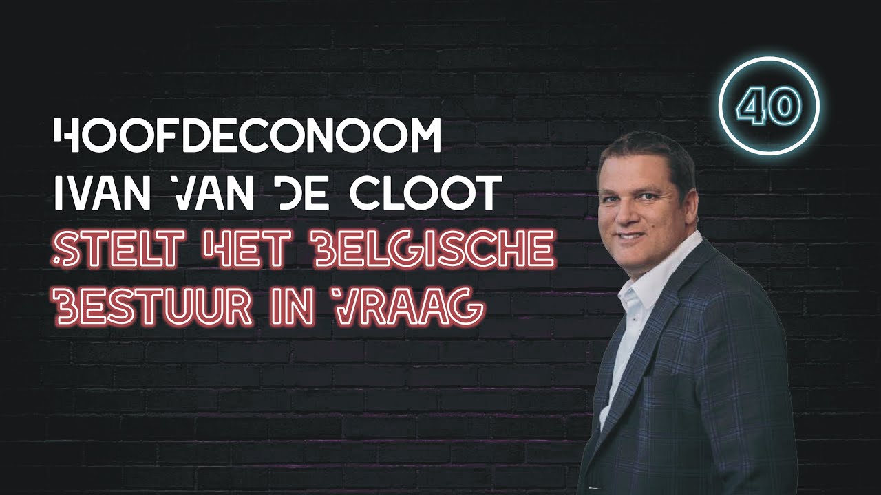 Hoofdeconoom Ivan Van De Cloot Stelt Het Belgische Bestuur In Vraag
