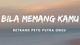 Download lagu Bila Memang Kamu - Betrand Peto Putra Onsu (Lirik) mp3