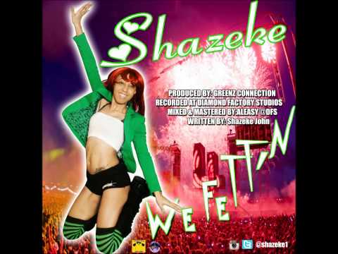 SHAZEKE - WE FETTIN - 2013 VINCY SOCA / GRENADA SOCA