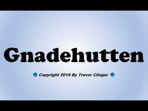 How To Pronounce Gnadehutten (Ohio)