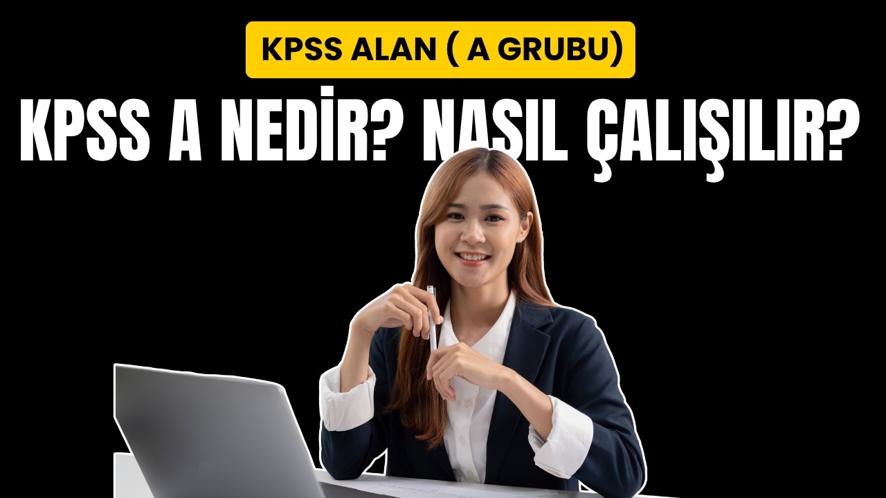 KPSS A Grubu (Alan) Nedir, Nasıl Çalışılır? Sıfırdan Derece Yapma Rehberi 🎯