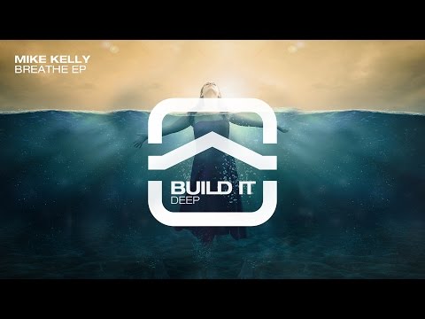 Mike Kelly (SA) - Breathe [Build It Records]