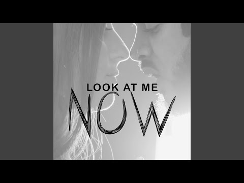 Look at Me Now