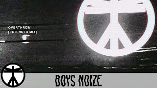 Boys Noize - Overthrow (Extended Mix) (Official Audio)