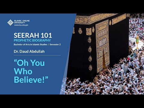 “Oh You Who Believe!” - Seerah 101