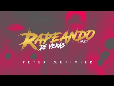 Peter Metivier - Rapeando De Veras (Video Lyrics Oficial) [4K]