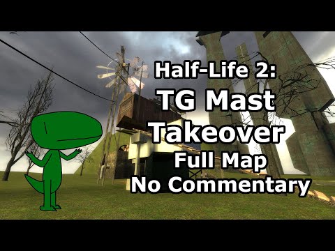 Half-Life 2: TG Mast Takeover (Full Map, No Commentary)