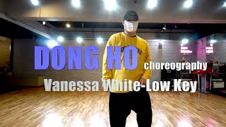 VANESSA WHITE -LOW KEY / 동호(dongho ) choreography