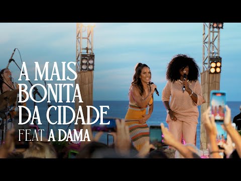 Sambaiana e A Dama - A Mais Bonita da Cidade | Ao vivo no Rio Vermelho