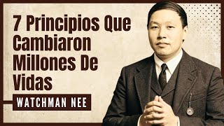 7 Principios de Watchman Nee Que Transformarán Tu Vida Espiritual Para Siempre HOY