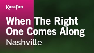 Karaoke When The Right One Comes Along - Nashville *