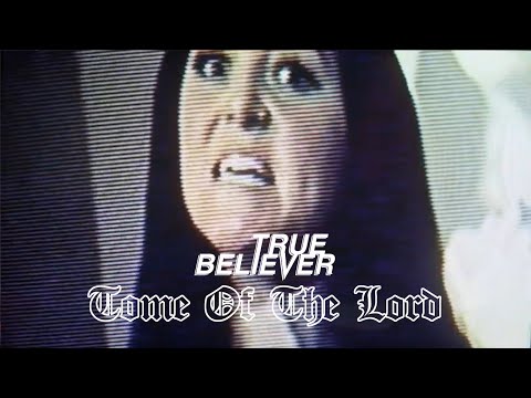 True Believer - Tome Of The Lord (Official Music Video)