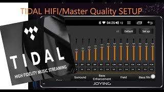 Tidal APP setup HIFI/Master Quality- New Joying Digital Android Headunit Coax Digital Sound to dsp