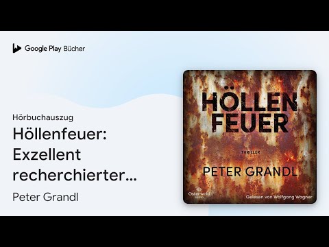 „Höllenfeuer: Exzellent recherchierter…“ von Peter Grandl · Hörbuchauszug