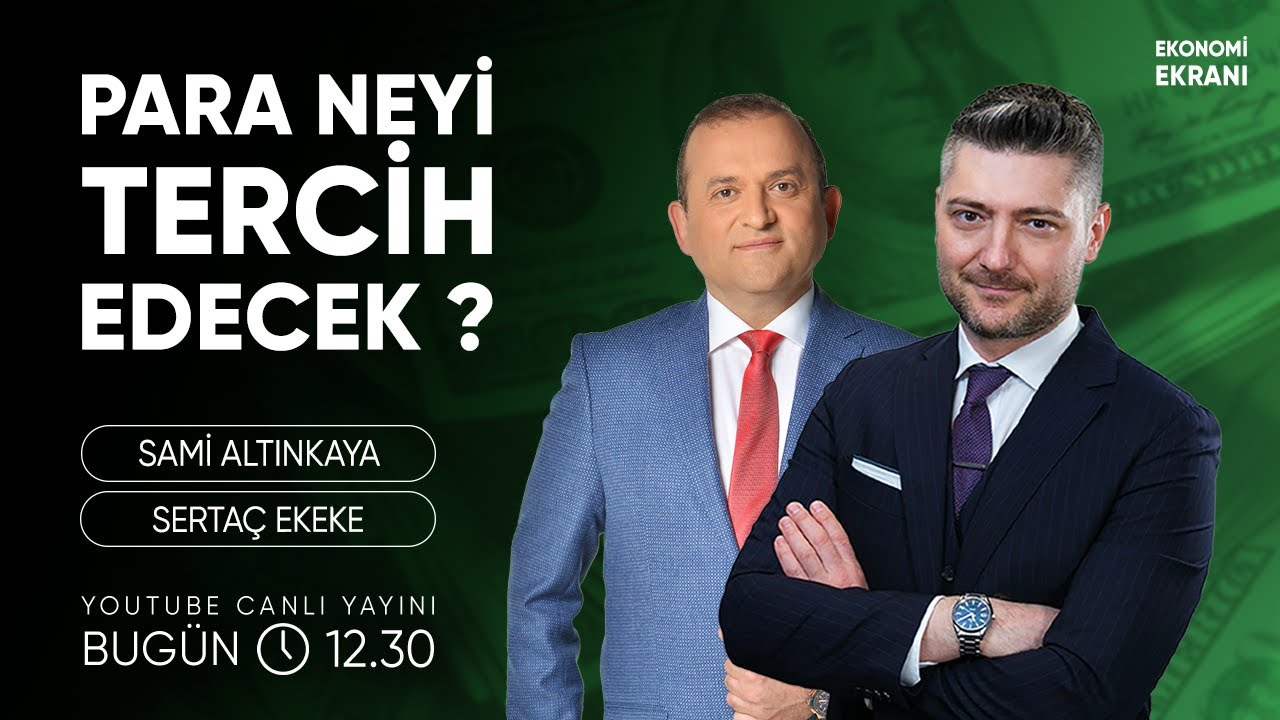 Para Neyi Tercih Edecek ? | Sertaç Ekeke | Ekonomi Ekranı