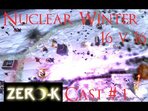 Zero-K Cast # 1 Nuclear Winter 16 vs. 16  Epic Gameplay - Steal Speaks