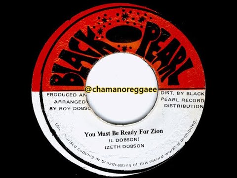 Izeth Dobson – You Must Be Ready For Zion