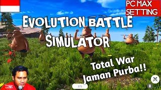 Evolution Battle Simulator Gameplay Indonesia PC Max Settings