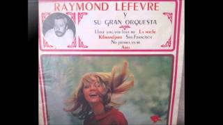 RAYMOND LEFEVRE &quot;Amo&quot; HD