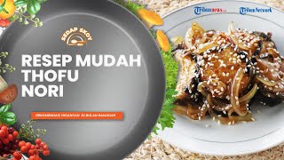 Resep Lengkap Thofu Nori ala Sedap Skoy, Rekomended untuk Kalian Pecinta Makanan Jepang