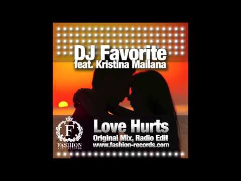 DJ Favorite feat. Kristina Mailana - Love Hurts (Radio Edit)