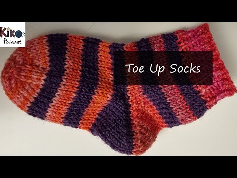 Kikos Knitting Podcast - Tutorial - Toe Up Socks