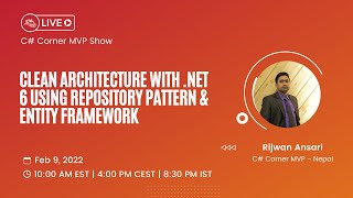 Clean Architecture with .NET 6 using Repository Pattern and EF - MVP Show ft. Rijwan Ansari