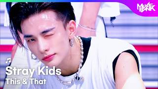 Download lagu [COMEBACK] Stray Kids ストレイキッズ 스트레이키즈 - This & That [Music Bank] | KBS WORLD TV 260807 mp3