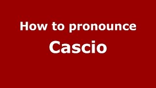 How to pronounce Cascio