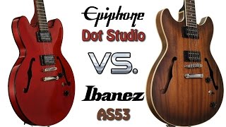 Video thumbnail for Epiphone Dot Studio VS Ibanez AS53 by MUSIMASTER TV