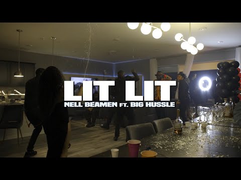 Nell Beamen - LIT LIT ft. Big Hussle (Dir. by @shotbynaf)