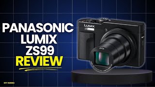 Panasonic LUMIX ZS99 Review: Upgrade Or Skip?
