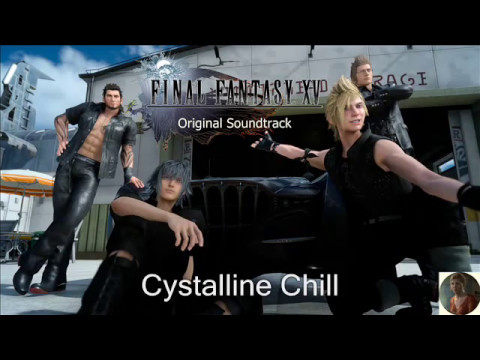 Final Fantasy XV Original Soundtrack - Crystalline Chill