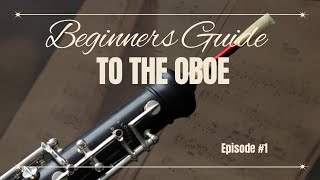 Perfecting the Oboe Embouchure: A Beginner’s Guide to the Oboe // Episode 1