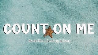Count On Me - Bruno Mars (Cover by Helions) [Lyrics/Vietsub]