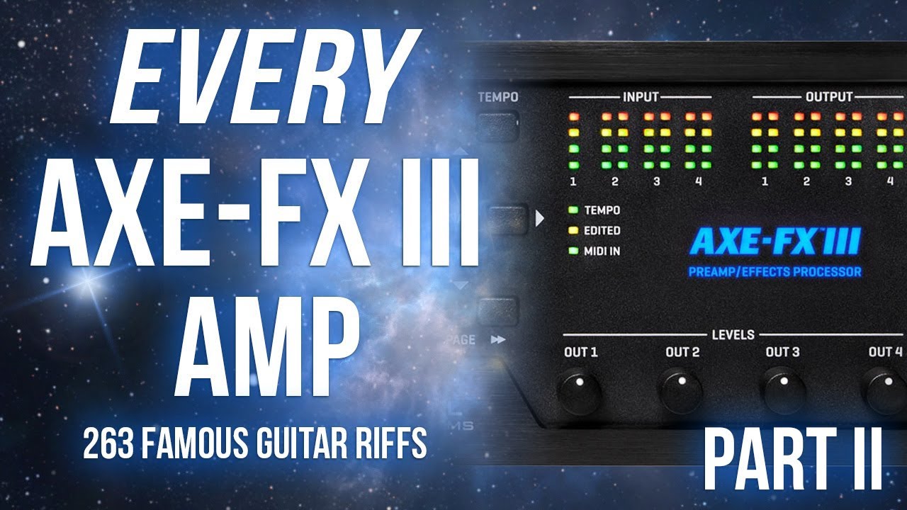 The Greatest Guitar Riffs on All 263 Axe-Fx III Amps - PART II - YouTube
