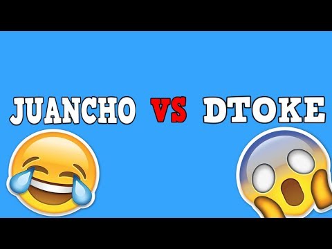 JUANCHO VS DTOKE