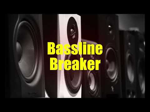 Bassline Breaker