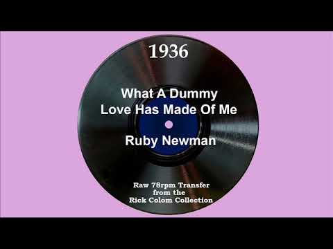 1936 Ruby Newman - What A Dummy Love Has Made Of Me (Florence Case, vocal)