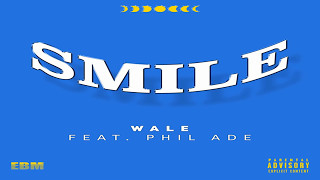 Wale - Smile ft. Phil Adé