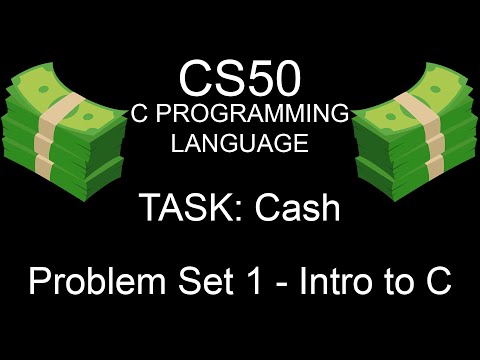 CS50 C Programming Language | TASK: Cash (Problem Set 1 - Intro to C)