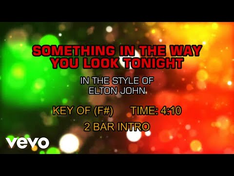 Elton John - Something About The Way You Look Tonight (Karaoke)