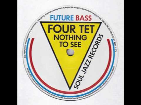 Four Tet - Nothing To See