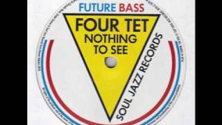 Four Tet - Nothing To See